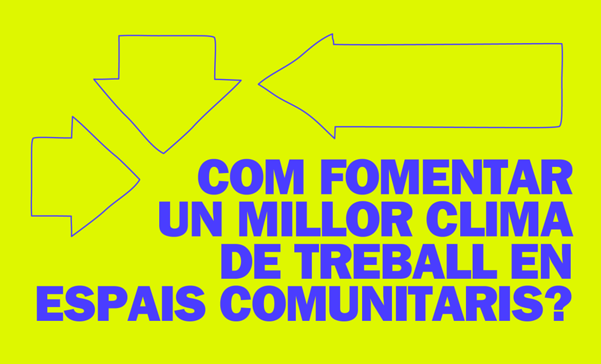 Com fomentar un millor clima de treball en espais comunitaris? | © @Glam.coop Com fomentar un millor clima de treball en espais comunitaris? | © @Glam.coop